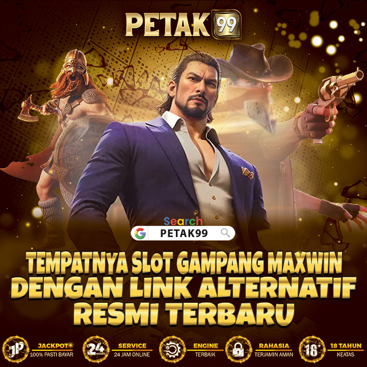 PETAK99 - Tempatnya Slot Gampang Maxwin dengan Link Alternatif Resmi Terbaru